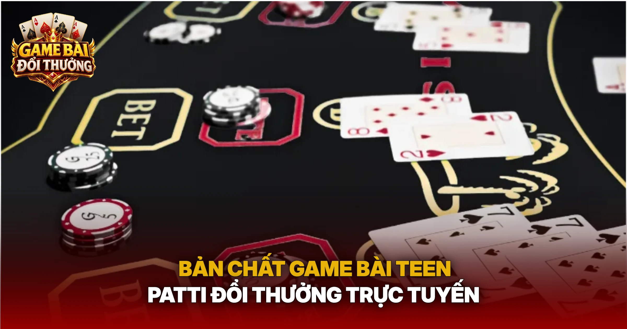 Bản Chất Game Bài Teen Patti Đổi Thưởng Trực Tuyến