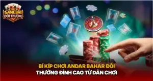 Bi Kip Choi Andar Bahar Doi Thuong Dinh Cao Tu Dan Choi Img