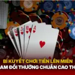 Bi Kuyet Choi Tien Len Mien Nam Doi Thuong Chuan Cao Thu Img