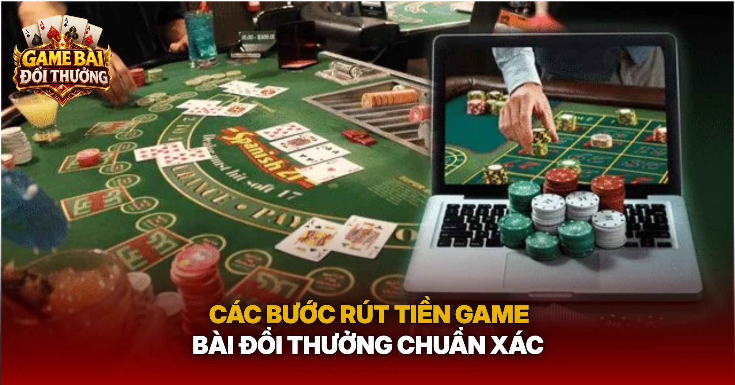 Các Bước Rút Tiền Game Bài Đổi Thưởng Chuẩn Xác