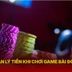 Cach Quan Ly Tien Khi Choi Game Bai Doi Thuong Img