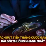 Cach Rut Tien Thang Cuoc Game Bai Doi Thuong Nhanh Nhat Img 1