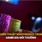Chien Thuat Martingale Trong Game Bai Doi Thuong Img 1