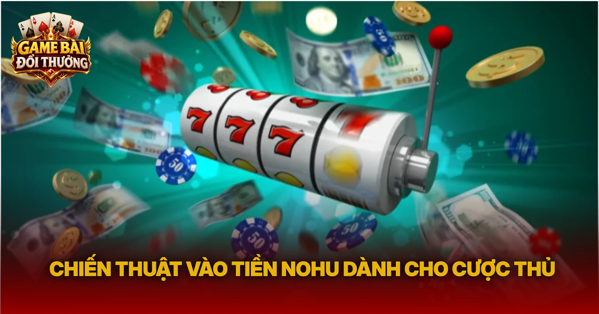 Chiến Thuật Vào Tiền NOHU Dành Cho Cược Thủ