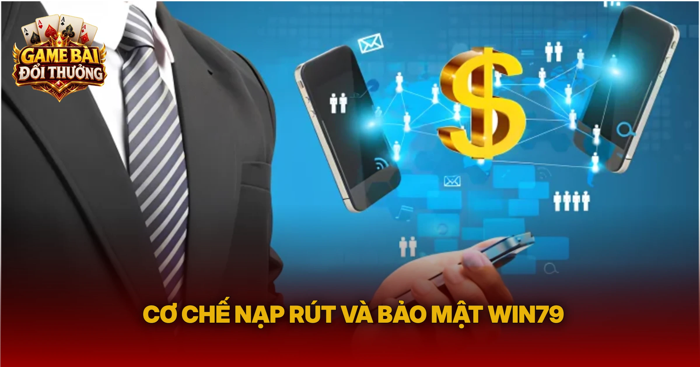 Cơ Chế Nạp Rút Và Bảo Mật Win79