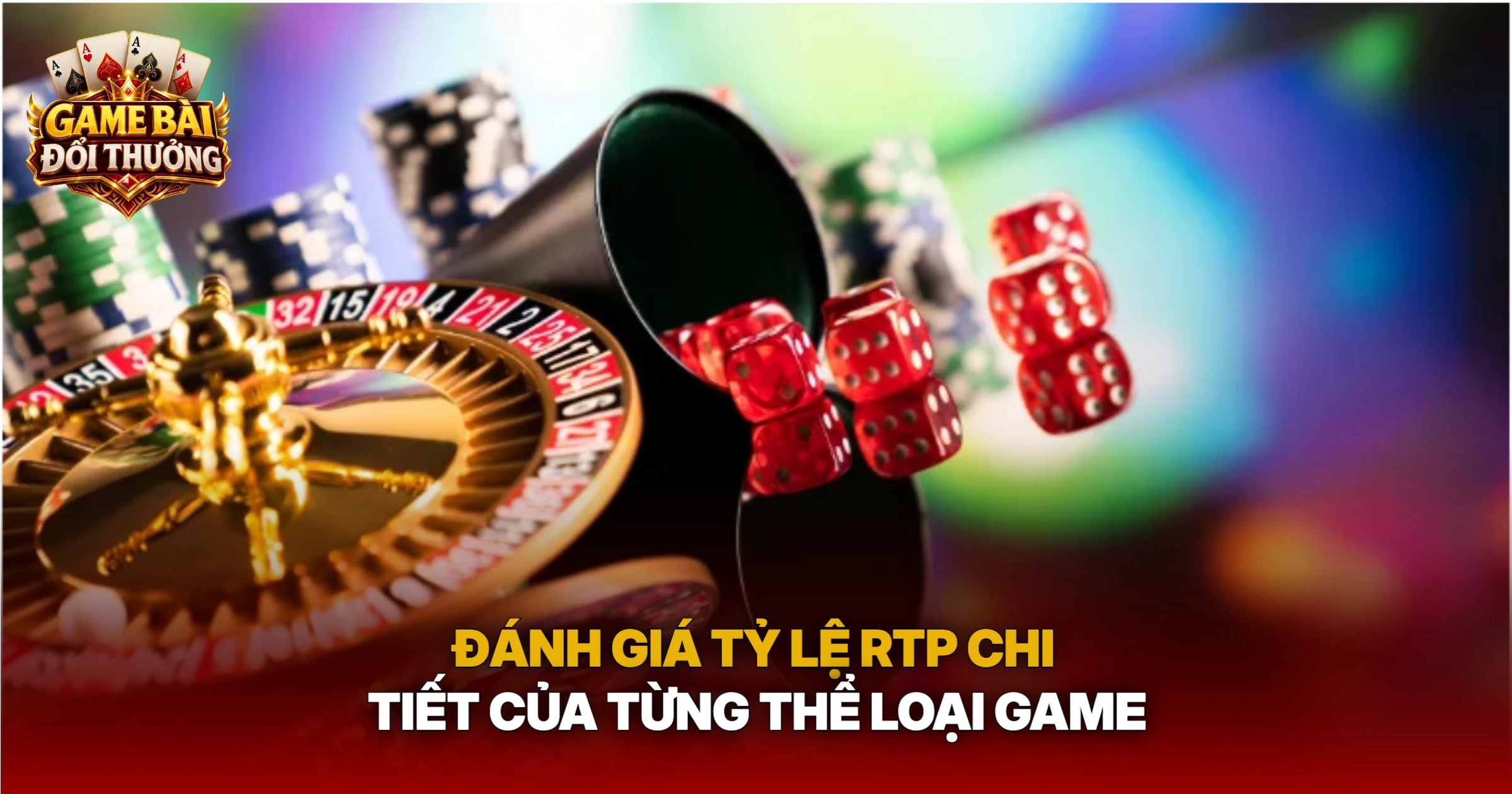 Đánh Giá Tỷ Lệ RTP Chi Tiết Của Từng Thể Loại Game