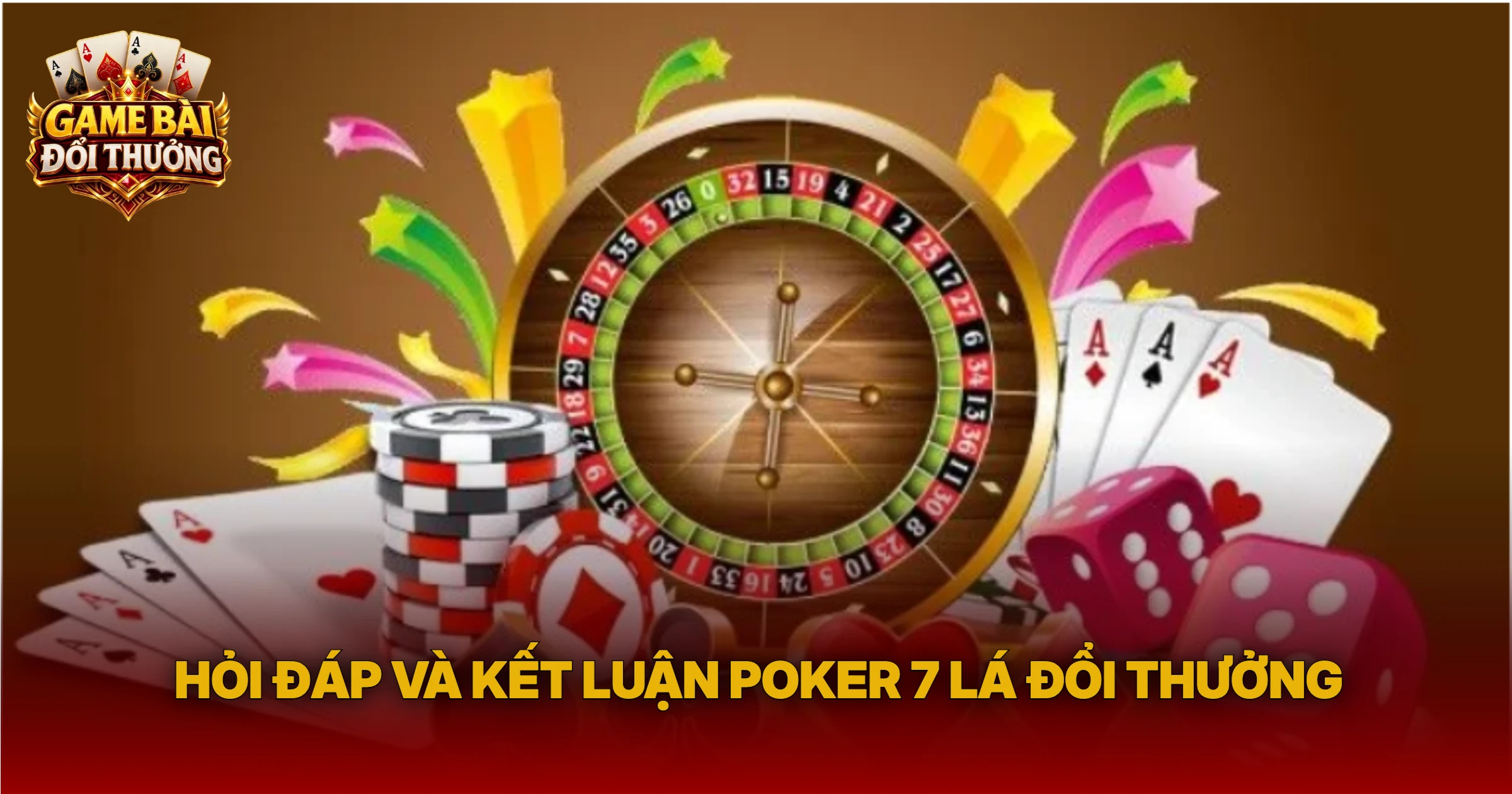 Hỏi Đáp Và Kết Luận Poker 7 Lá Đổi Thưởng