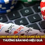 Kinh Nghiem Choi Game Bai Doi Thuong Ban Nho Hieu Qua Img