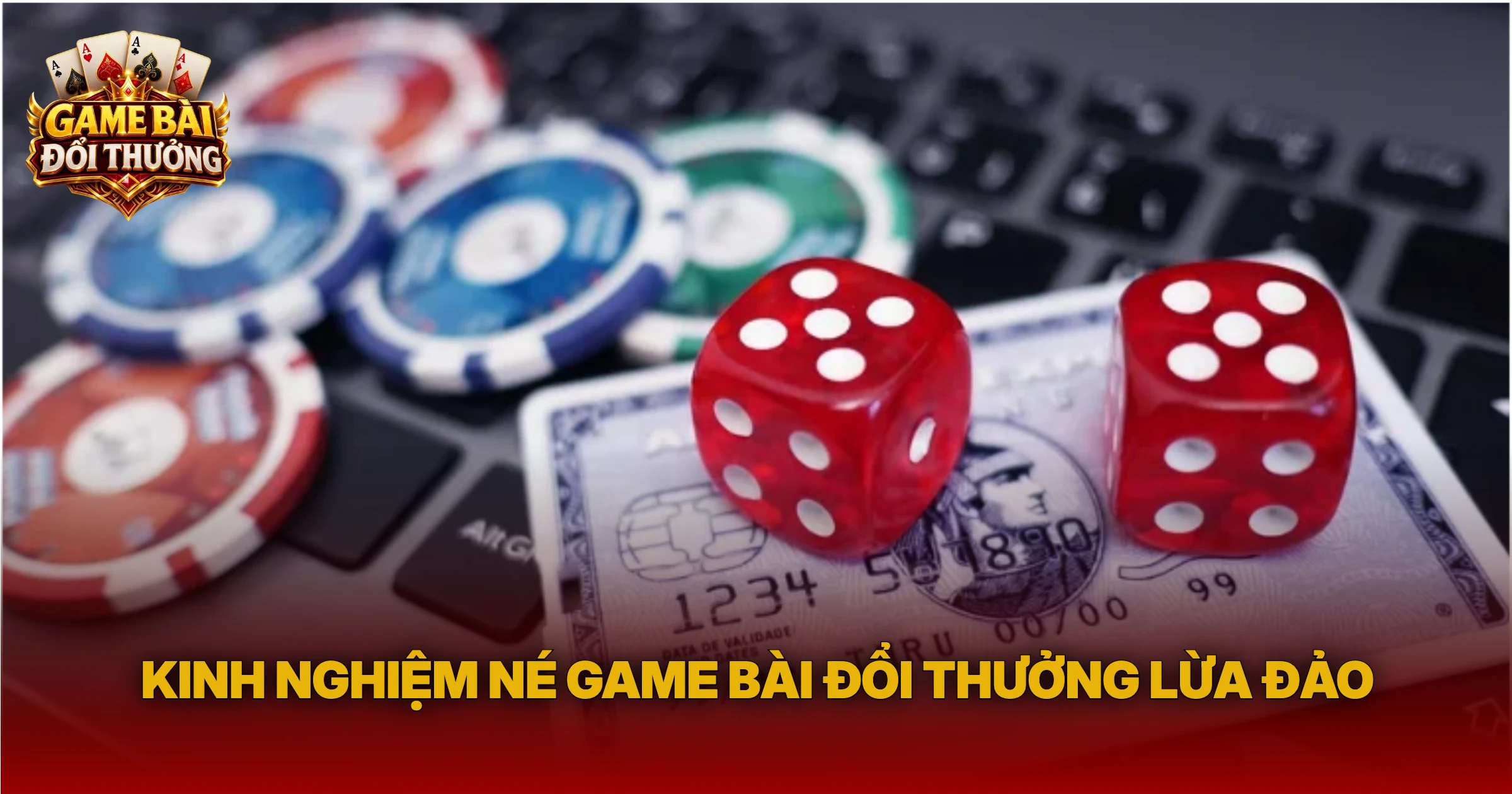 Kinh Nghiệm Né Game Bài Đổi Thưởng Lừa Đảo