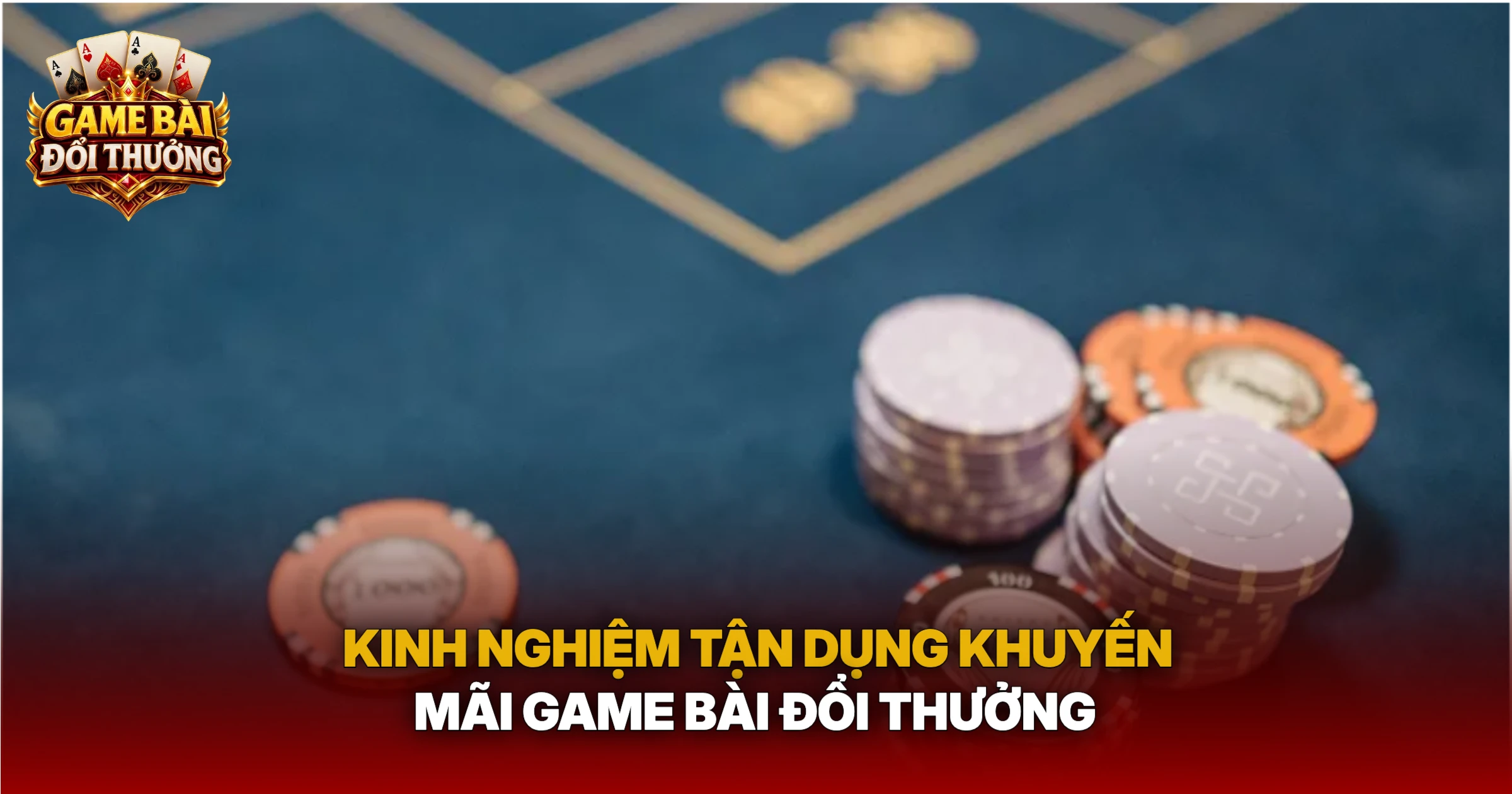 Kinh Nghiệm Tận Dụng Khuyến Mãi Game Bài Đổi Thưởng