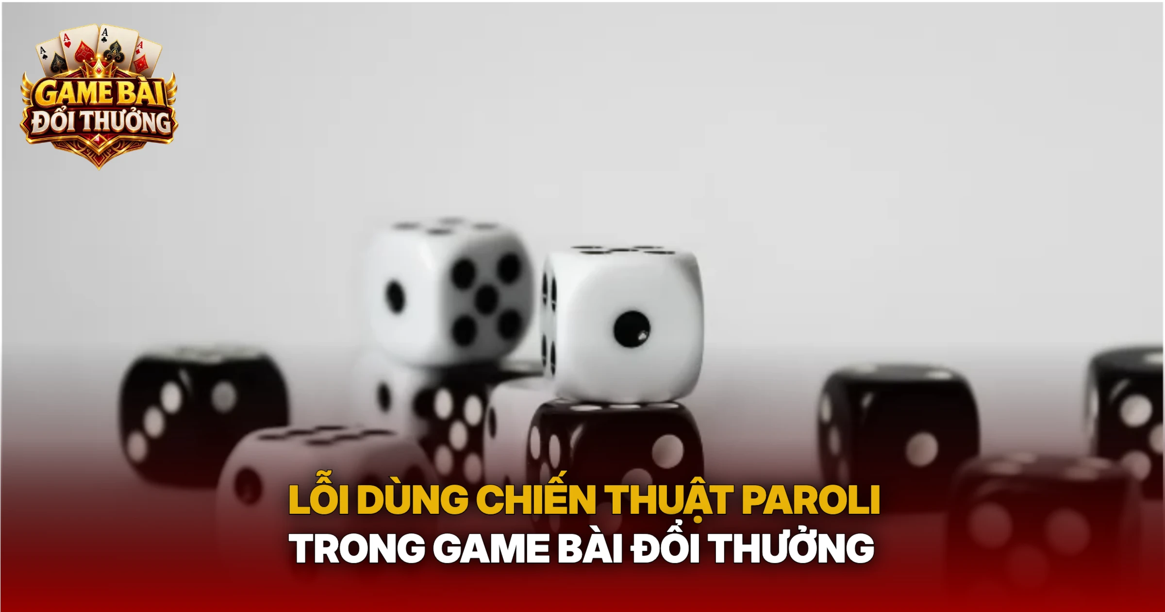 Lỗi Dùng Chiến Thuật Paroli Trong Game Bài Đổi Thưởng