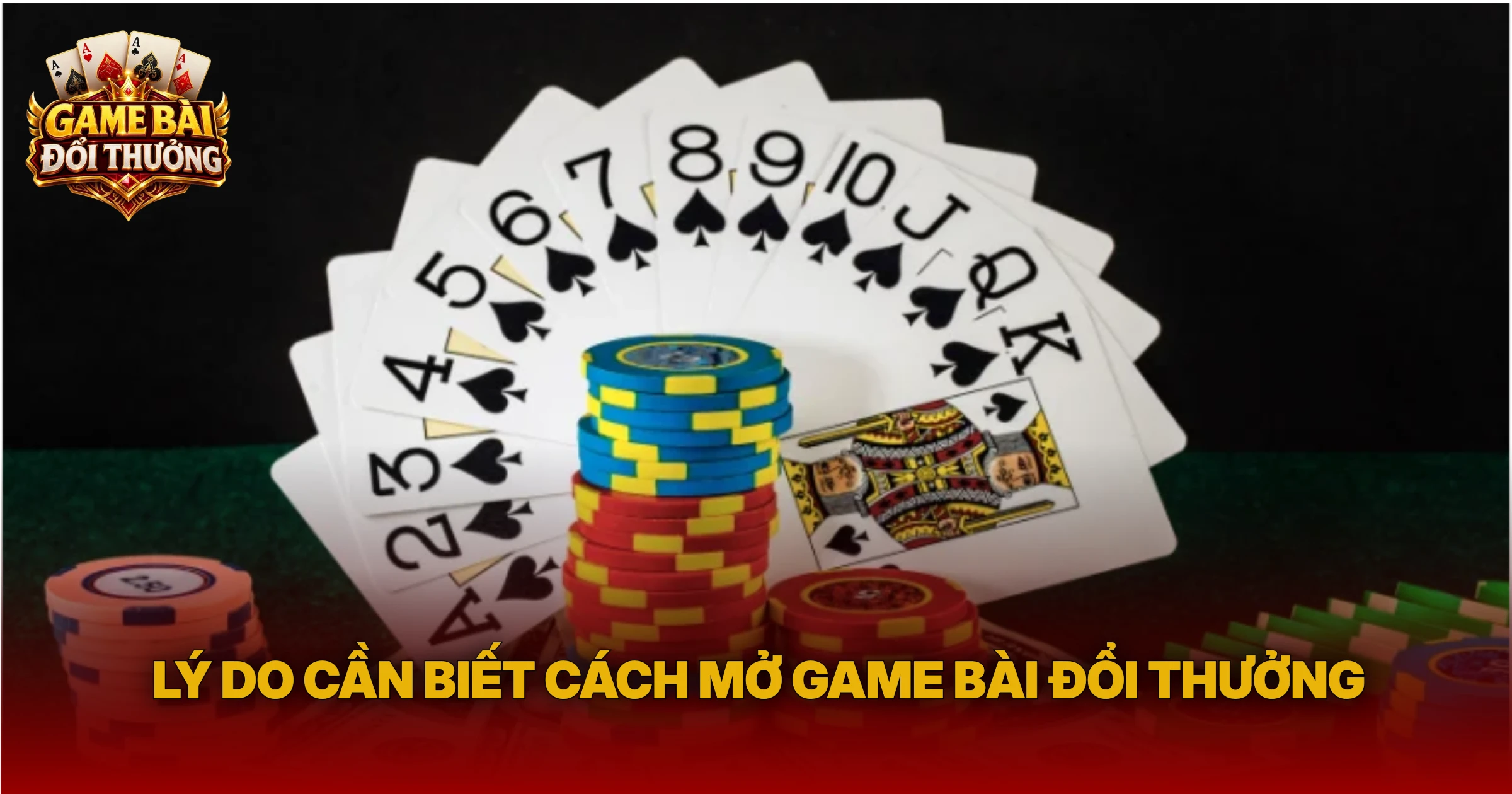 Lý Do Cần Biết Cách Mở Game Bài Đổi Thưởng