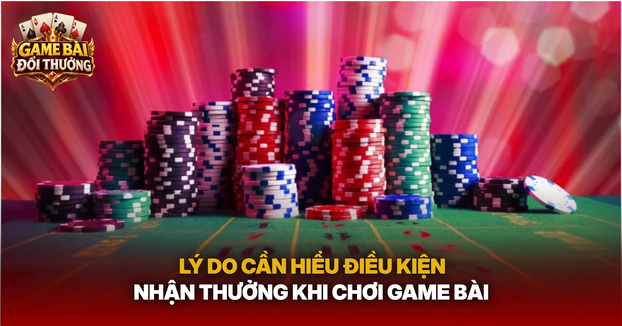 Lý Do Cần Hiểu Điều Kiện Nhận Thưởng Khi Chơi Game Bài