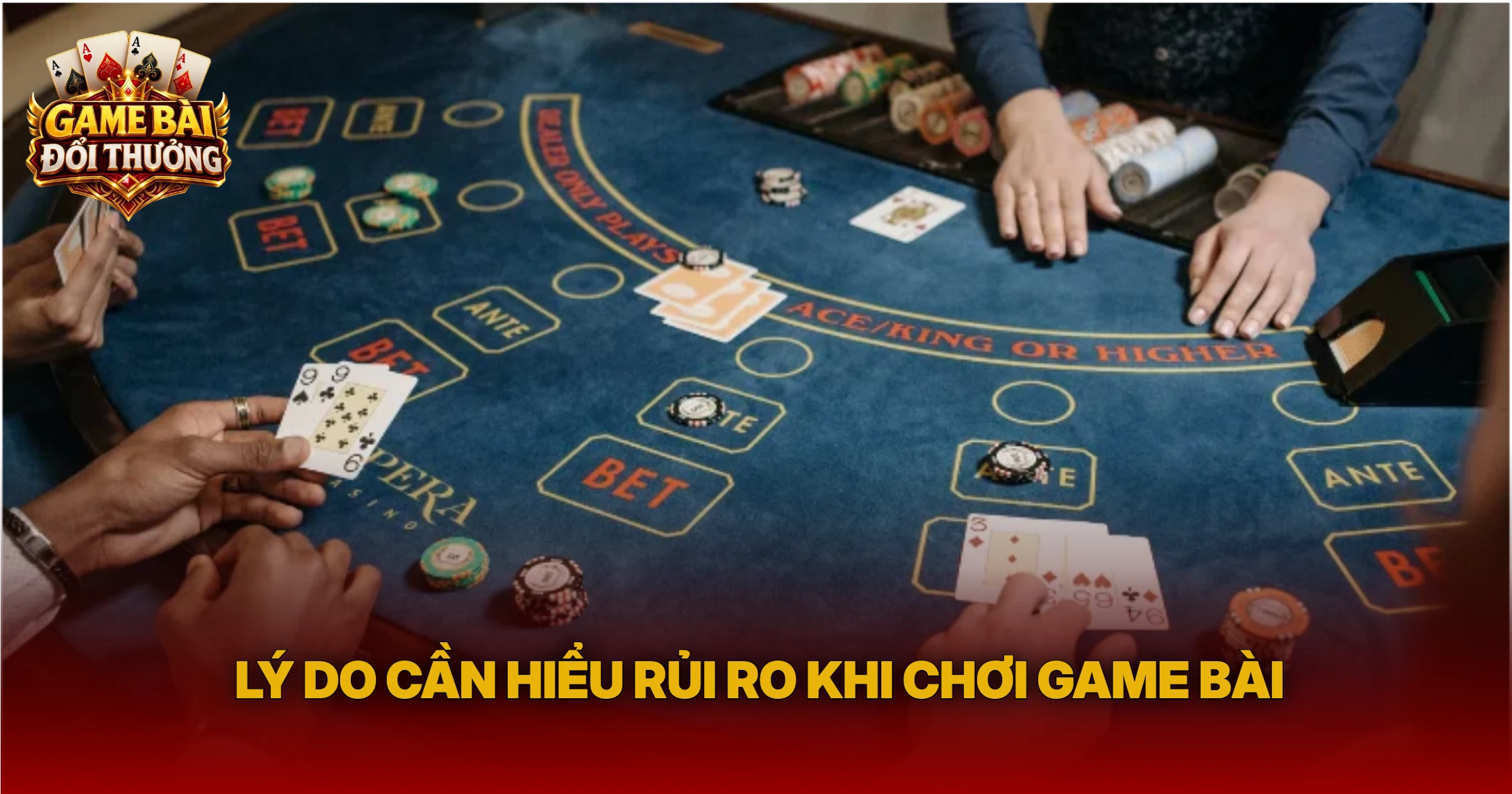 Lý Do Cần Hiểu Rủi Ro Khi Chơi Game Bài