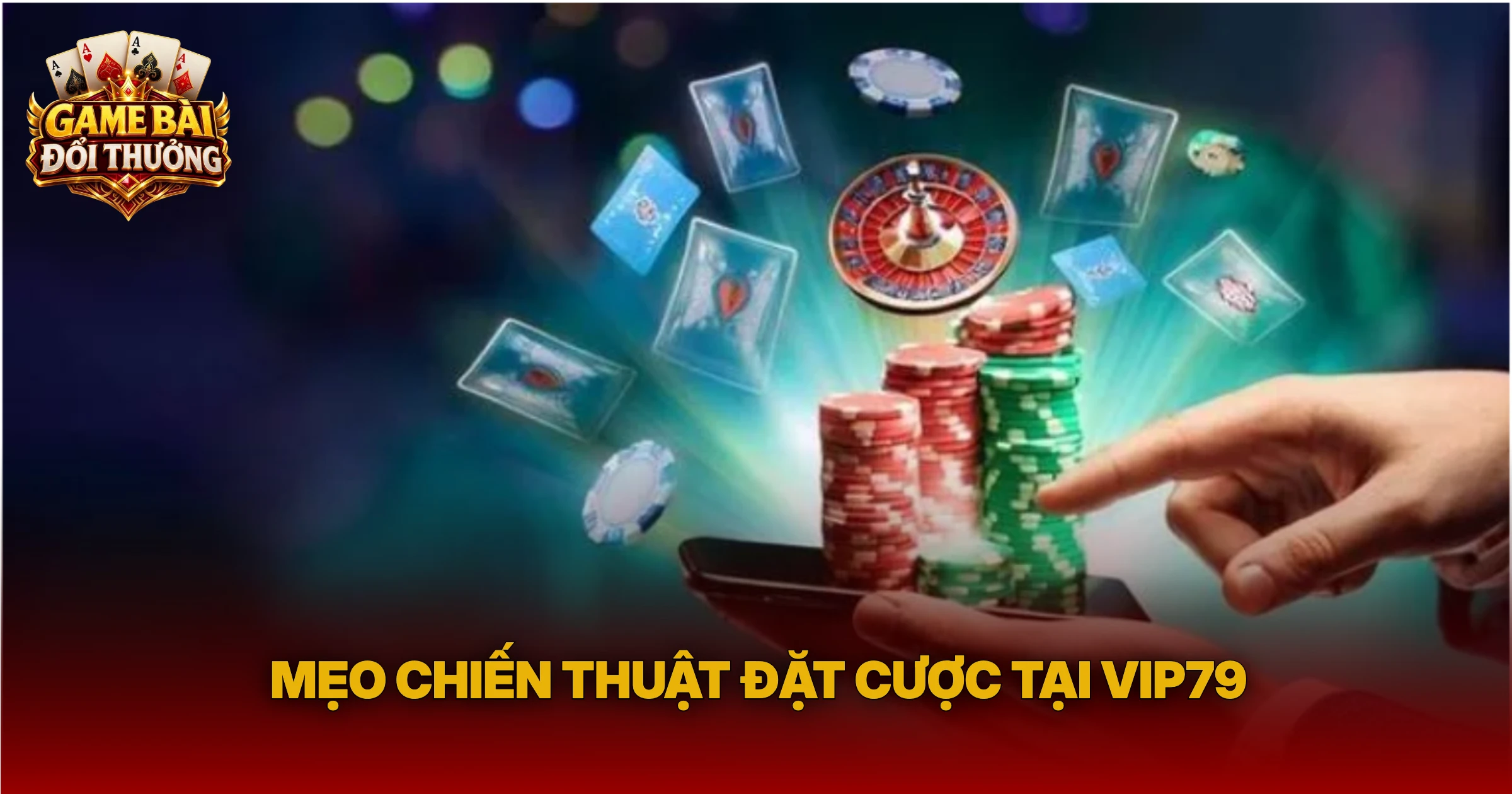 Mẹo Chiến Thuật Đặt Cược Tại Vip79