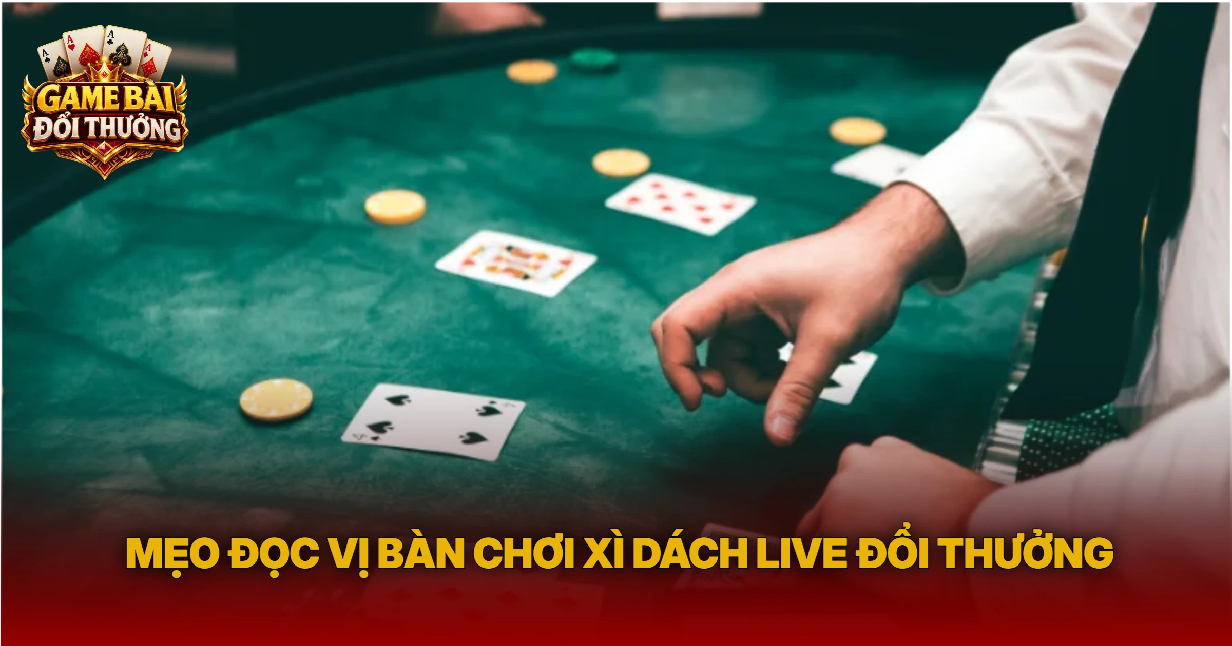 Mẹo Đọc Vị Bàn Chơi Xì Dách Live Đổi Thưởng