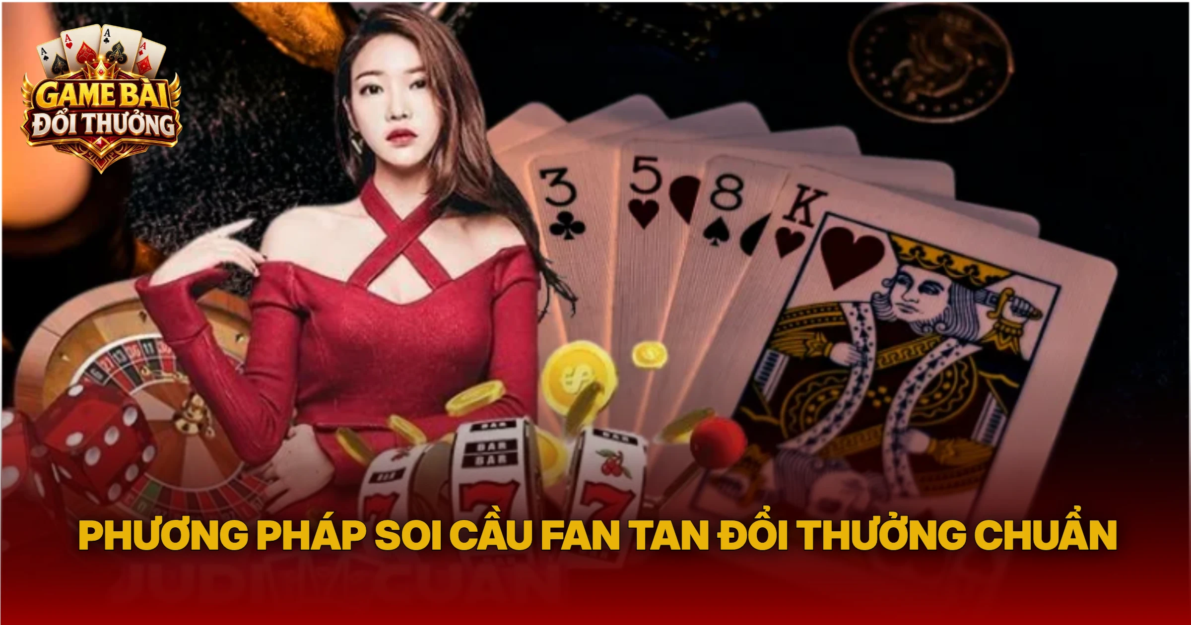 Phương Pháp Soi Cầu Fan Tan Đổi Thưởng Chuẩn