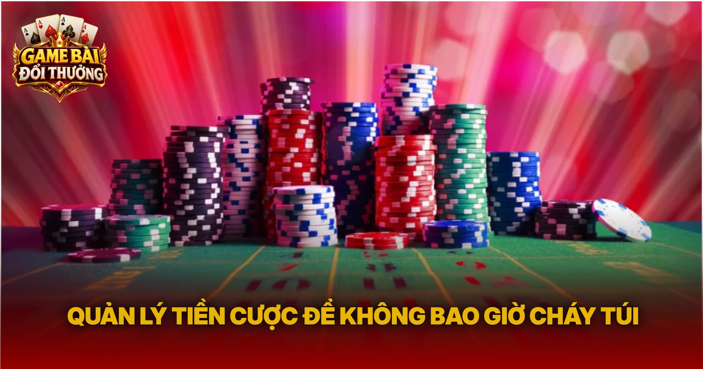 Quản Lý Tiền Cược Để Không Bao Giờ Cháy Túi