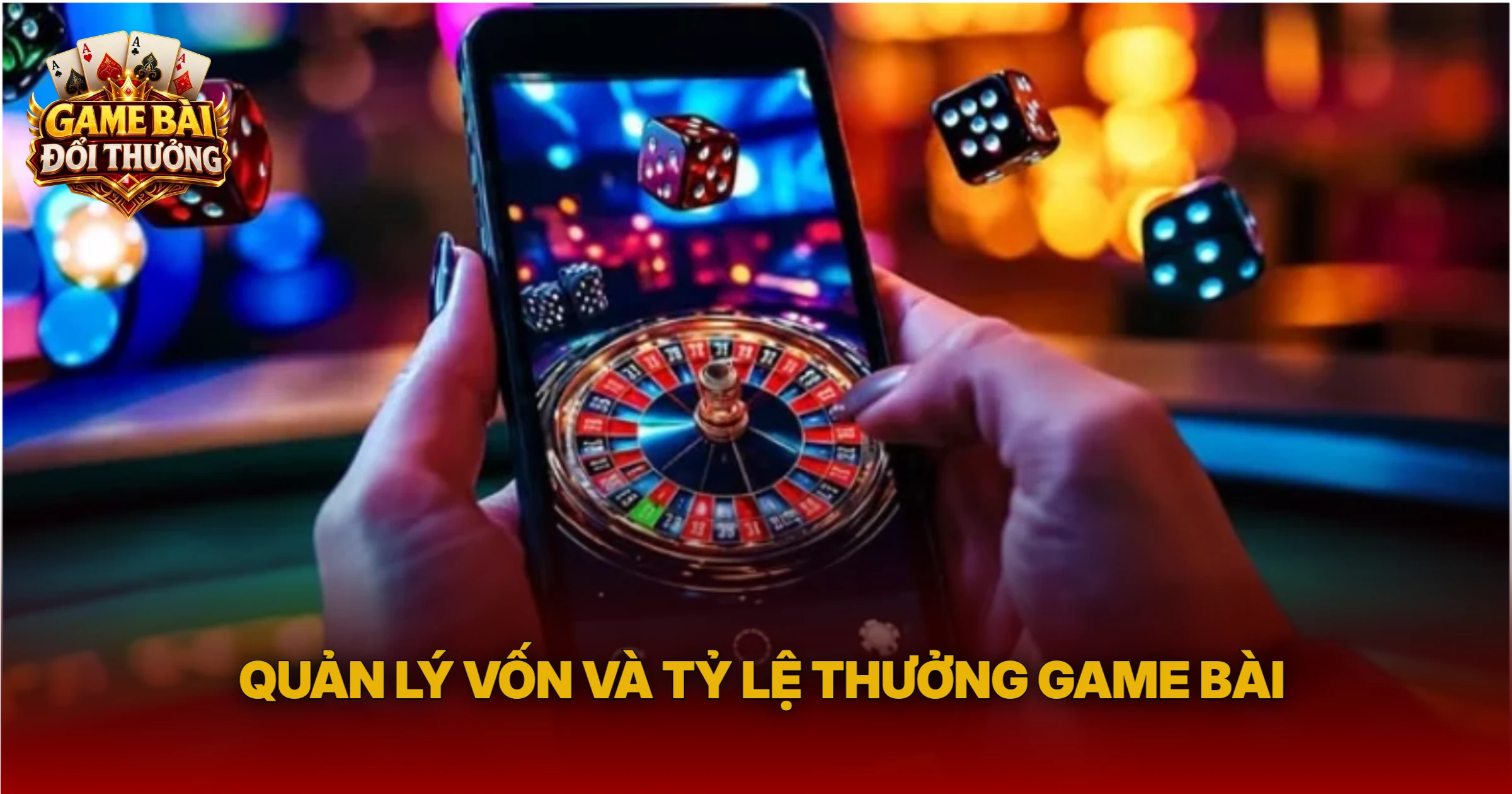 Quản Lý Vốn Và Tỷ Lệ Thưởng Game Bài