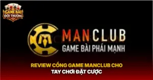 Review Cong Game Manclub Cho Tay Choi Dat Cuoc Img