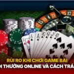 Rui Ro Khi Choi Game Bai Doi Thuong Online Va Cach Tranh Img 1