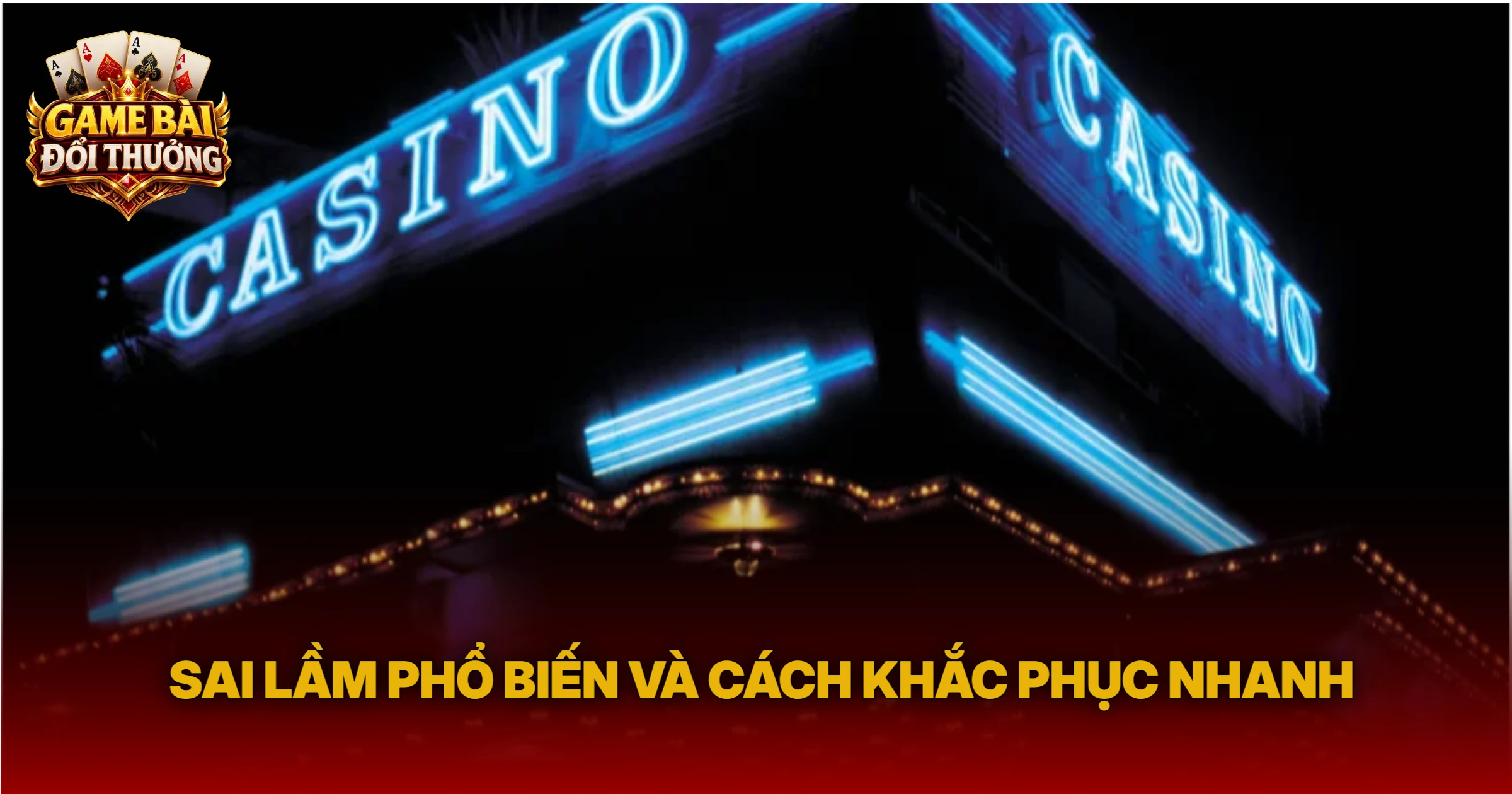 Sai Lầm Phổ Biến Và Cách Khắc Phục Nhanh
