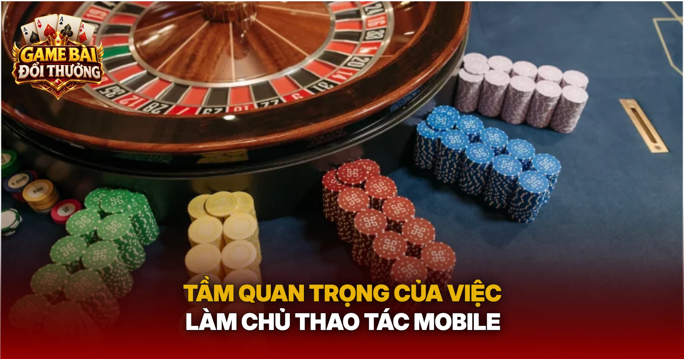 Tầm Quan Trọng Của Việc Làm Chủ Thao Tác Mobile