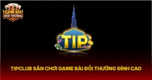 Tipclub San Choi Game Bai Doi Thuong Dinh Cao Img