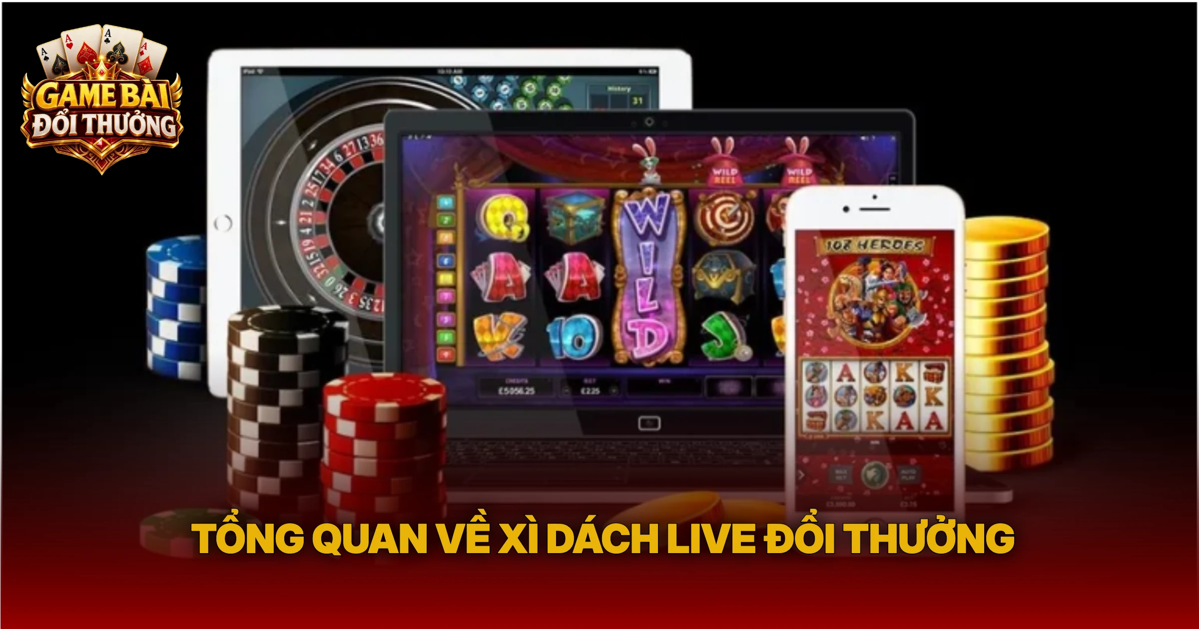 Tổng Quan Về Xì Dách Live Đổi Thưởng