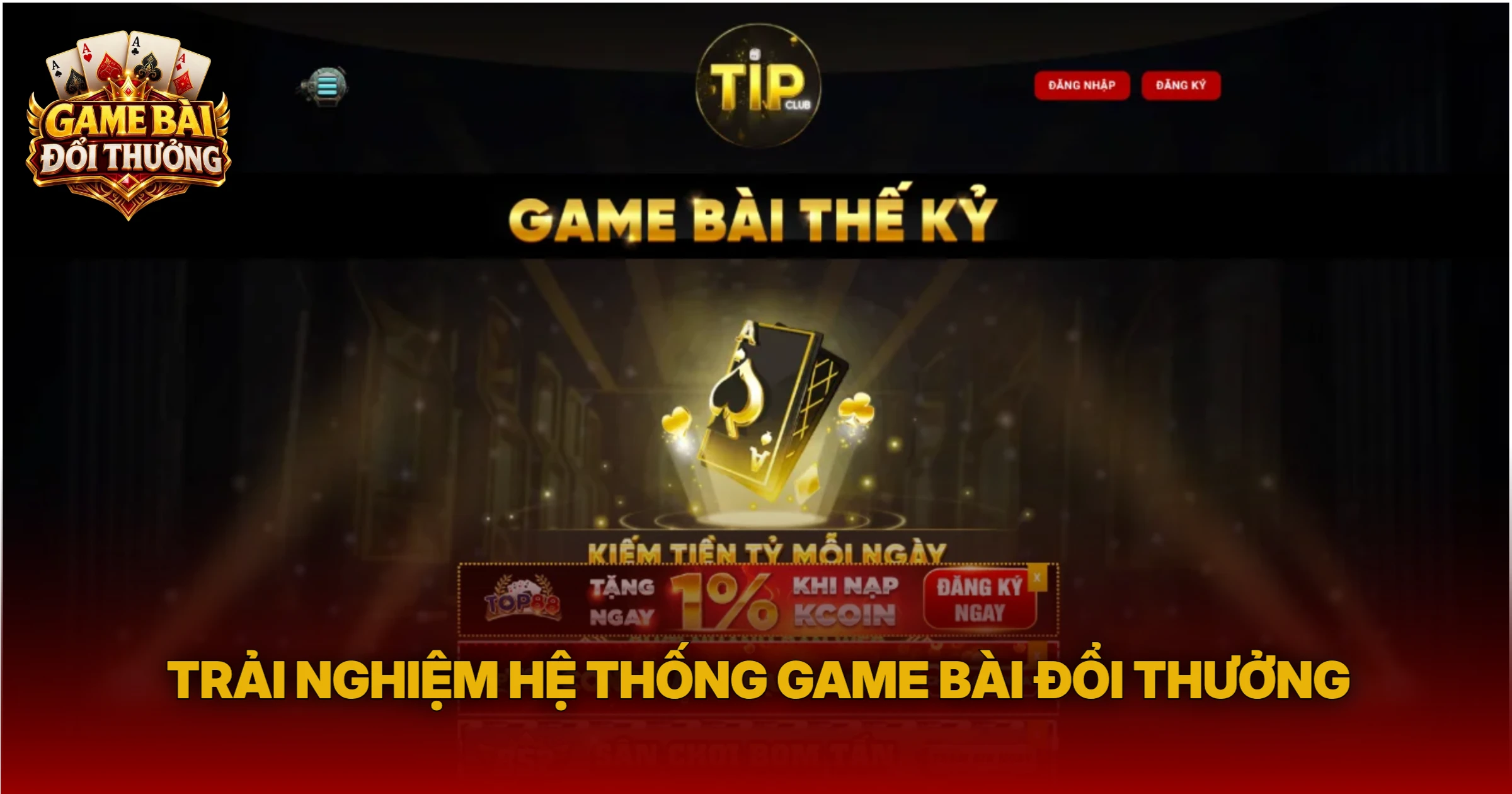 Trải Nghiệm Hệ Thống Game Bài Đổi Thưởng