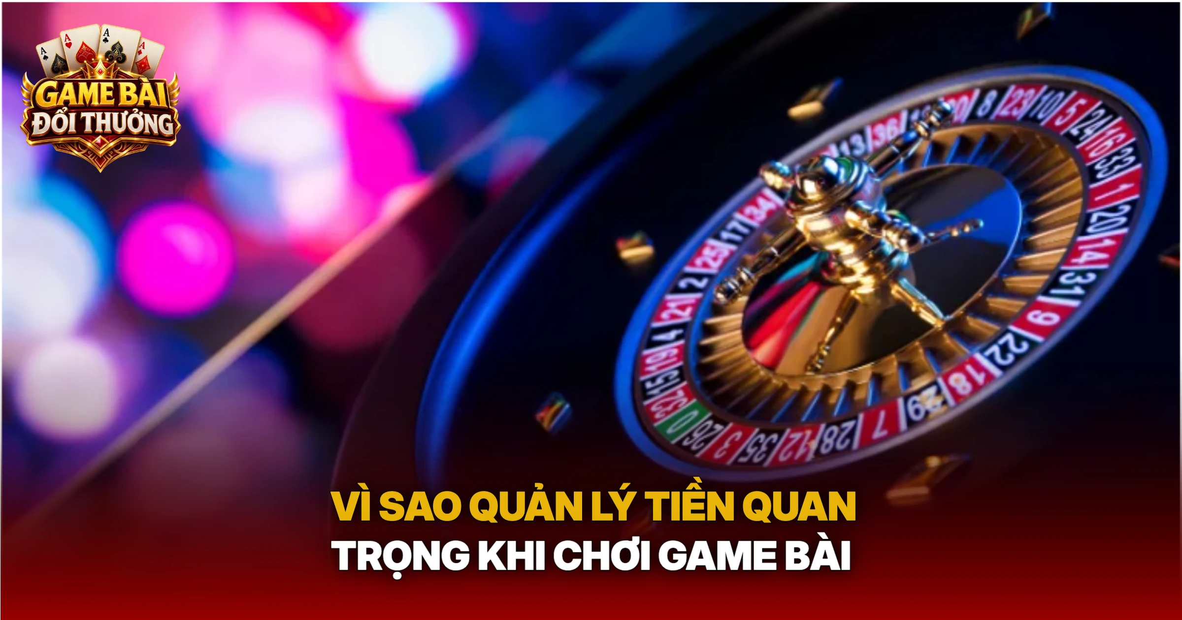 Vì Sao Quản Lý Tiền Quan Trọng Khi Chơi Game Bài